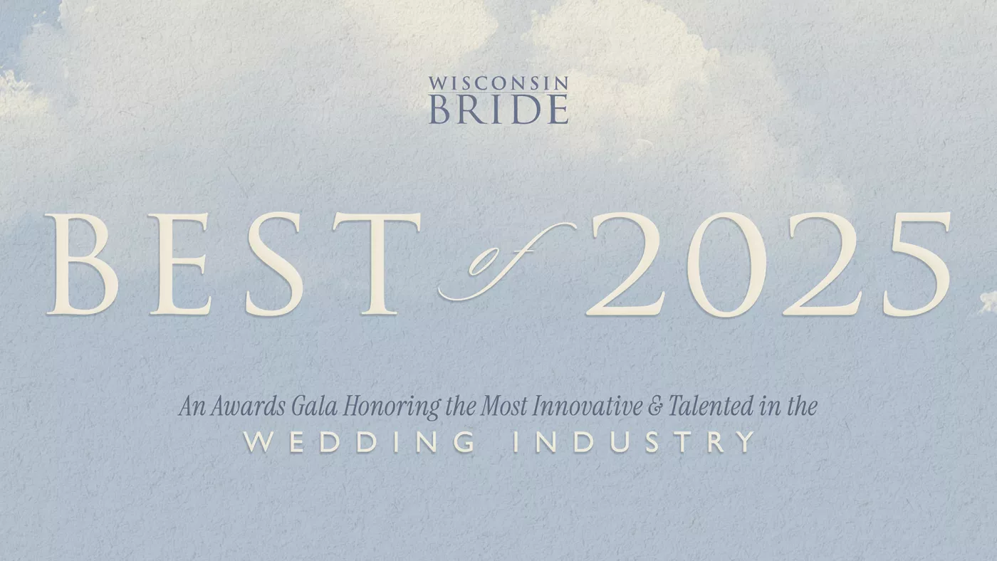 Wisconsin Bride's Best of 2025 Awards Gala Wisconsin Bride's Best of 2025 Awards Gala